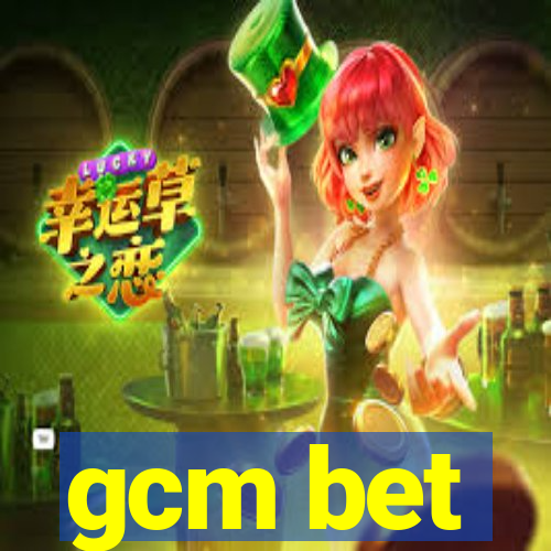 gcm bet